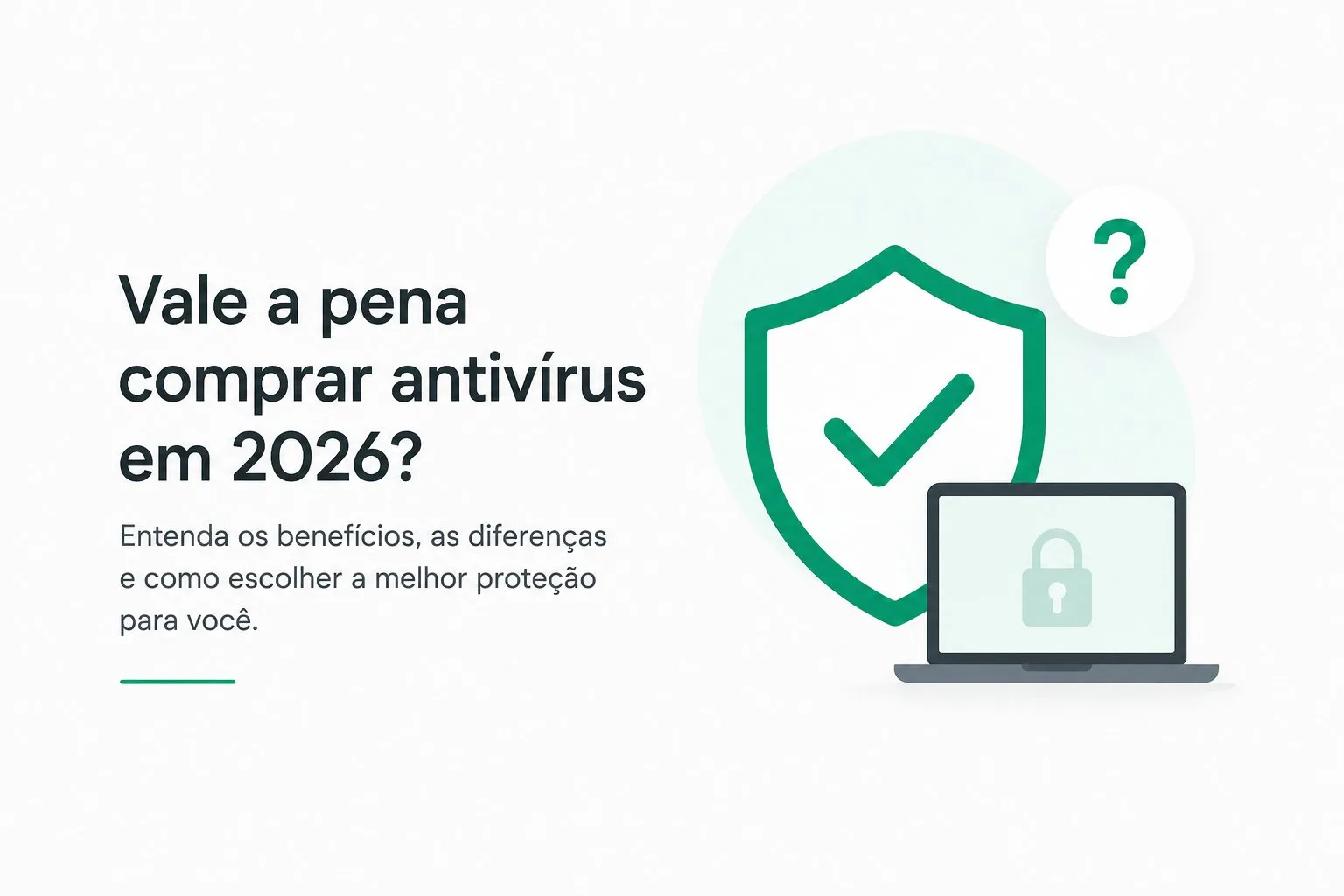 Vale a pena comprar antivírus em 2026? Entenda os benefícios, as diferenças e como escolher a melhor proteção para você