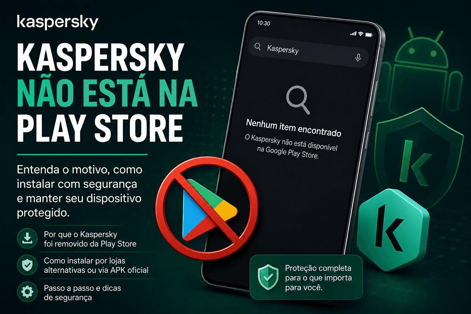Kaspersky removido da Play Store - Como instalar Kaspersky não está na Play Store - Smartphone mostrando busca sem resultados, com ícone da Play Store bloqueado e alternativas de instalação segura